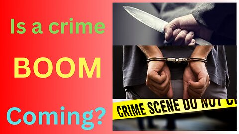 Is a crime BOOM coming? Self-representation is a must! Here's why.