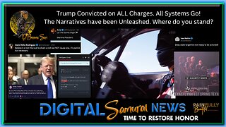 DSNews | Trump Convicted on ALL Charges. All Systems Go! The Narratives have been Unleashed. Where do You stand?