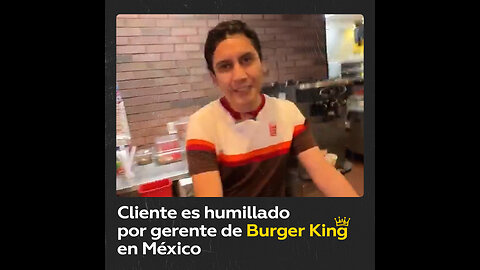 Gerente de local de comida rápida humilla a cliente en México