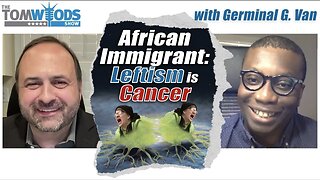 African Immigrant: Leftism is Cancer