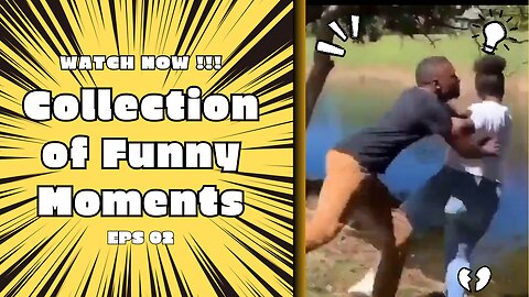 COLLECTION OF FUNNY MOMENTS EPS 2: Was he wrong for doing that to her?