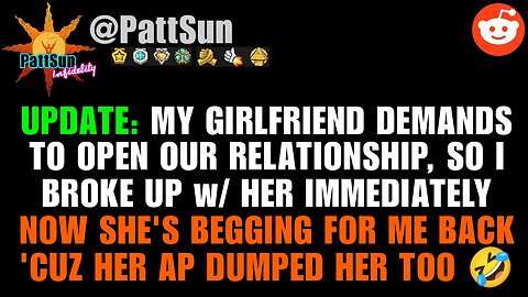 UPDATE: GF demanded open relationship so I dumped her, now she want me back 'cuz AP dumped her too