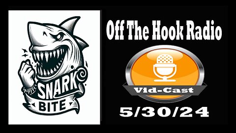 Off The Hook Radio Live 5/30/24