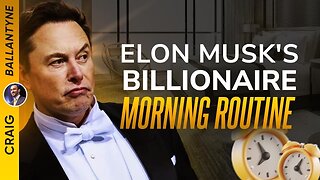Elon Musk's Billionaire Morning Routine
