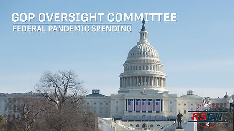 LIVE: U.S. House Oversight Full Committee Hearing on Pandemic Spending