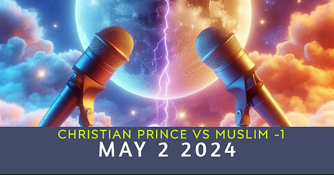 Christian Prince VS muslim May 2 2024 --1
