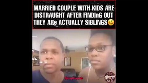 MARRIED COUPLE WITH KIDS FIND OUT THAT THEY ARE ACTUALLY SIBLINGS…