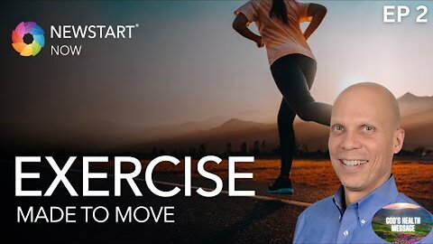NEWSTART Now: (2/8) Made to Move: Exercise