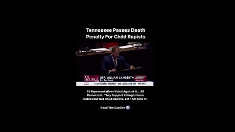 Tennessee Legislature Passes the DEATH PENALTY for Child Rapists - Now Head's to Governor Lee's Desk‼️