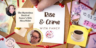 Rise & Crime- The Mysterious Death of a Pastor's Wife- Mica Miller Ep 1