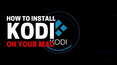 How to install Kodi on the Mac