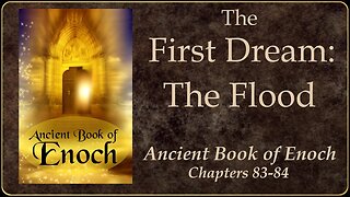 Book of Enoch - The First Dream - the Flood