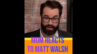 Based Mom Reacts To Matt Walsh Talking About Andrew Tate