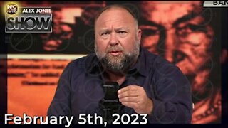 The Alex Jones Show 2/5/23