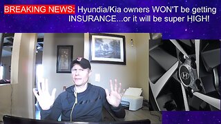 WOW, Some HYUNDIA/KIA owners WON'T be eligible to get CAR INSURANCE...or at SUPER HIGH premiums!
