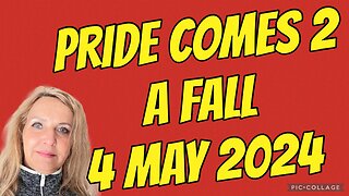 PRIDE COMES 2 A FALL/ prophetic word/4 May 2024