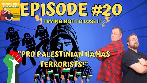 Episode #20 "US Pro Palestine Protestors Take Hostages and True Masculinity!"