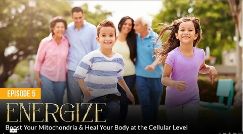 Episode 5 - ENERGIZE: Boost Your Mitochondria & Heal Your Body at the Cellular Level - Absolute Healing