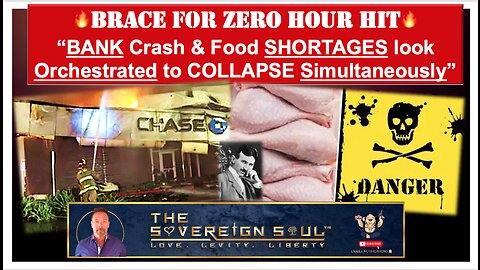 🚨BRACE for ZERO Hour HIT🚨 BANK Crash & Food SHORTAGES Orchestrated to COLLAPSE Simultaneously