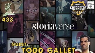 Comic Crusaders Podcast #433 - Todd Gallet/Storiaverse