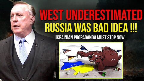 Douglas Macgregor: West Underestimated Russia & Putin Was A Bad IDEA, Ukrainian Propaganda Must STOP