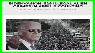 528 Illegal Alien Crimes in April 2024 and Counting