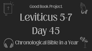 Chronological Bible in a Year 2023 - February 14, Day 45 - Leviticus 5-7