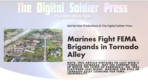 Marines Fight FEMA Brigands In Tornado Alley - 5/9/24..