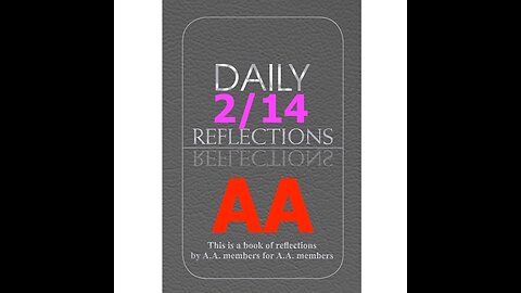 February 14 – AA Meeting - Daily Reflections - Alcoholics Anonymous - Read Along