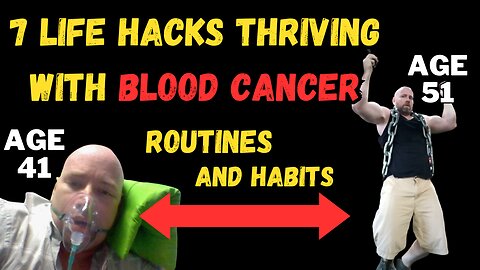 life hacks for thriving with blood cancer