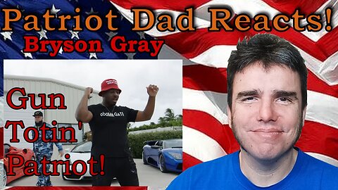 Bryson Gray (New On Channel) - Gun Totin' Patriot - Reaction!