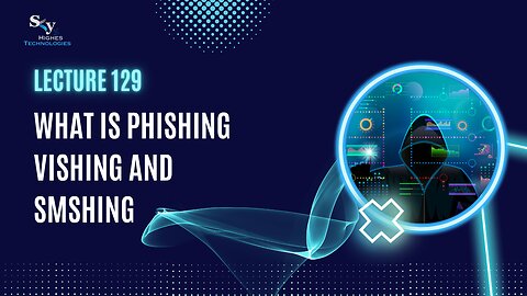 129. What is Phishing Vishing and SMShing | Skyhighes | Cyber Security-Hacker Exposed