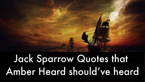 Jack Sparrow Quotes that Amber Heard should have heard