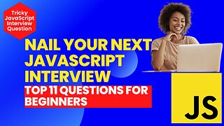 "11 Questions That Could Change Your Job Hunt - JavaScript Interview"