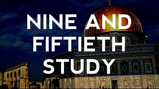 Nine and Fiftieth Study