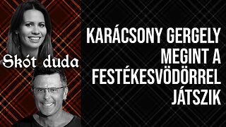 Karácsony Gergely megint a festékesvödörrel játszik | Skót duda