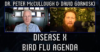 The Science: Peter McCullough MD Exposes Disease X Bird Flu Agenda