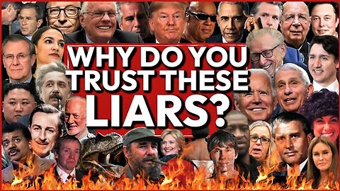 Why Do You Trust These Liars?