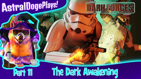 Star Wars: Dark Forces Remaster ~ Part 11: The Dark Awakening