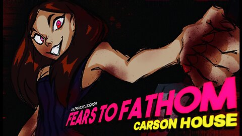 FEARS TO EVEN MORE FEARS | Carsons House