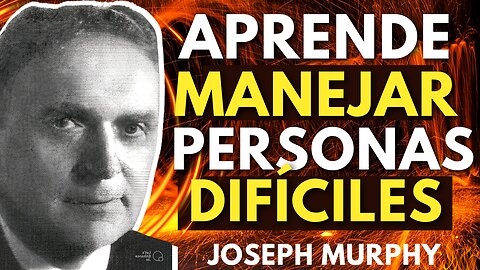 EL QUE SE ENOJA PIERDE Cómo lidiar con la gente difícil Joseph Murphy El poder de tu mente