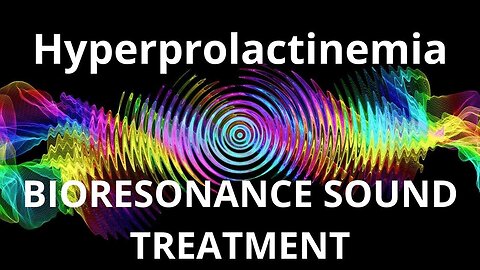 Hyperprolactinemia_Sound therapy session_Sounds of nature