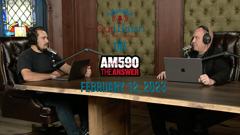 Our Watch on AM590 The Answer // February 12, 2023