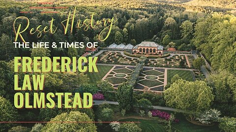 Tartaria Reset | Life & Times of Frederick Law Olmsted (allegedly built Central Park)