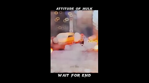 Attitude of Hulk