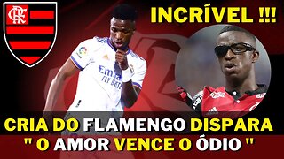 INCRÍVEL! CRIA DO FLAMENGO DISPARA! VINI JR DESABAFOU "O AMOR VENCE O ÓDIO" CONTRA O RASCISMO