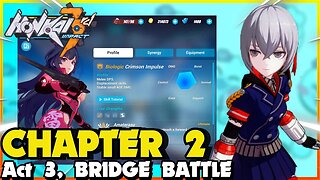 Honkai Impact 3rd CHAPTER 2 ACT 2 BRIDGE BATTLE