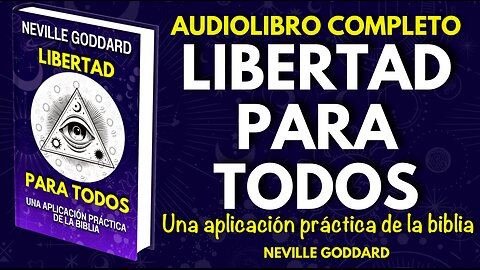 AUDIOLIBRO LIBERTAD PARA TODOS - NEVILLE GODDARD Libro completo VOZ HUMANA #audioslibrosenespañol