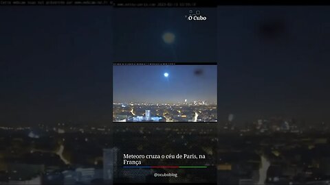 Meteoro cruza o céu de Paris, na França