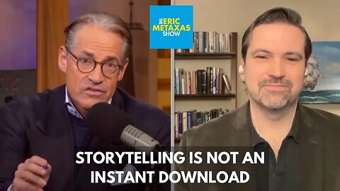 Storytelling is Not an Instant Download: Eric Metaxas and Andrew McDiarmid